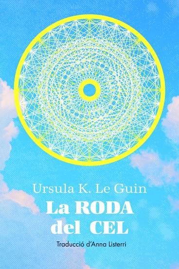 La roda del cel | 9788412838565 | Le Guin, Ursula