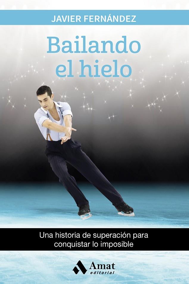 Bailanndo el hielo | 9788497358880 | Javier Fernández