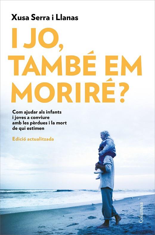 I jo, també em moriré? | 9788466426022 | Serra i Llanas, Xusa