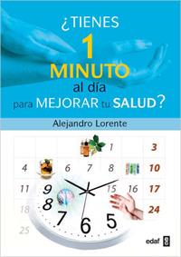 ¿Tienes 1 minuto al día para mejorar tu salud? | 9788441427815 | Alejandro Lorente