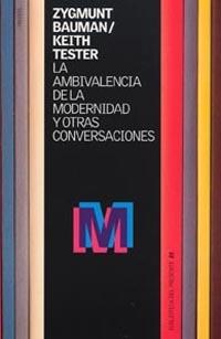 La ambivalencia de la modernidad y otras conversaciones | 9788449312861 | Zygmunt Bauman / Keith Tester