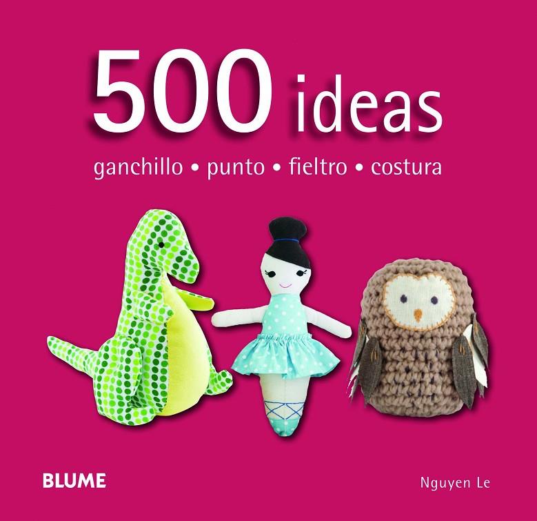 500 ideas (ganchillo, punto, fieltro, costura) | 9788415317586 | Nguyen Le