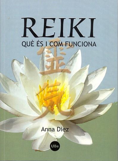 Reiki. Què és i com funciona | 9788447531165 | Anna Diez