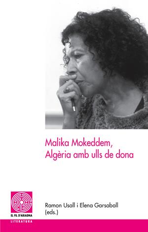 Malika Mokedem, Algèria amb ulls de dona | 9788497797139 | Ramon Usall i Elena Garsaball