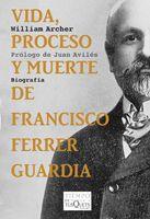 Vida, proceso y muerte de Francisco Ferrer Guardia | 9788483832844 | William Archer