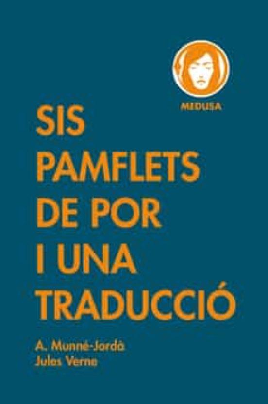 Sis pamflets de por i una traducció | 9788419202024 | Munné-Jordà, Antoni/Verne, Jules