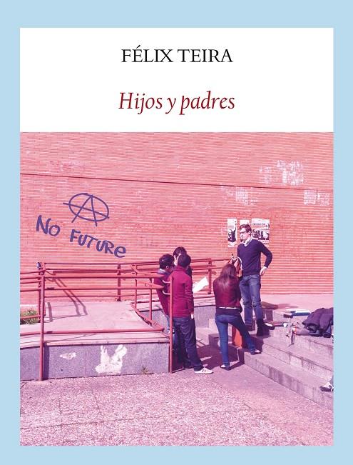 Hijos y padres | 9788494090653 | Felix Teira