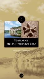 Templarios en las tierras del Ebro | 9788496754393 | Jesús Ávila Granados