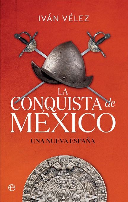 La conquista de México | 9788413841137 | Vélez, Iván