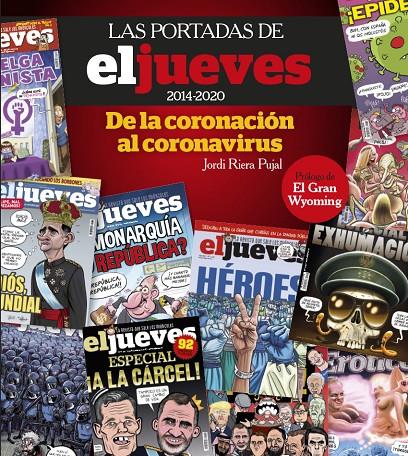 Portadas de El Jueves (2014-2020) : De la coronación al coronavirus | 9788491875833 | Riera Pujal, Jordi