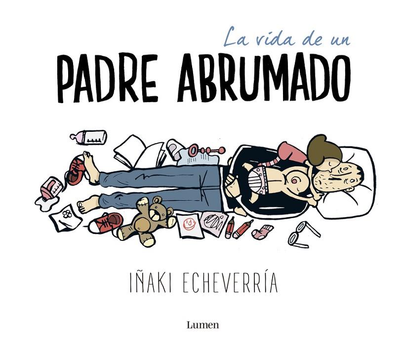 La vida de un padre abrumado | 9788426402639 | Iñaki Echeverria