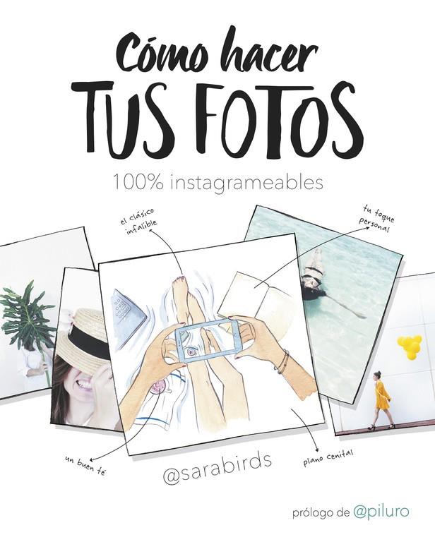 Cómo hacer tus fotos 100% instagrameables | 9788490438046 | Sarabirds