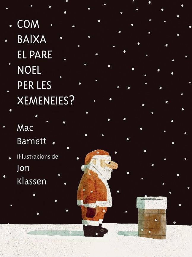 Com baixa el Pare Noel per les xemeneies? | 9788419607546 | Barnett, Mac/Klassen, Jon