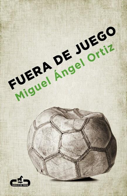 Fuera de juego | 9788415451273 | Miguel Ángel Ortiz