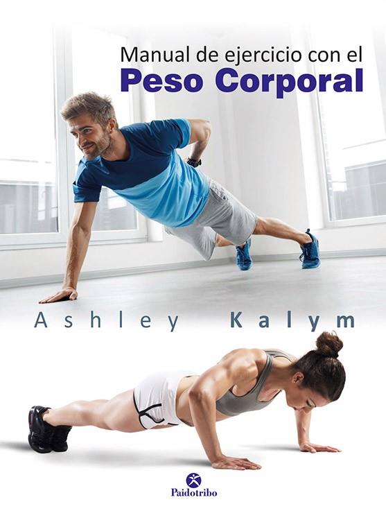 Manual de ejercicio con el peso corporal | 9788499106014 | Ashley Kalim