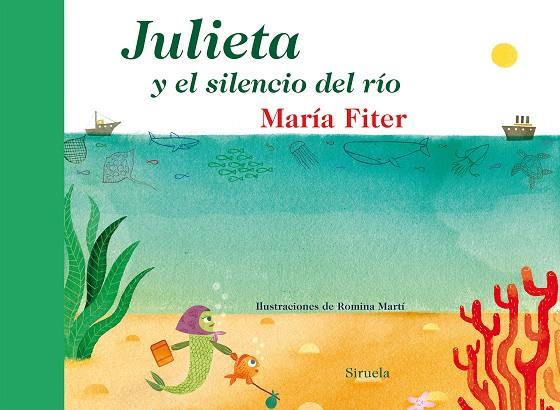 Julieta y el silencio del río | 9788416120468 | Maríta Fiter