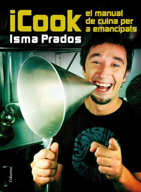 iCook. El manual de cuina per a emancipats | 9788466415071 | Isma Prados