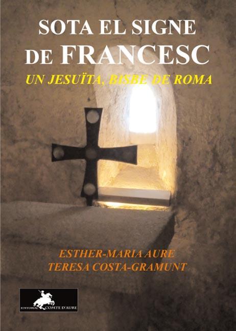 Sota el signe de Francesc | 9788415146612 | Esther Maria Aure - Teresa Costa-Gramunt