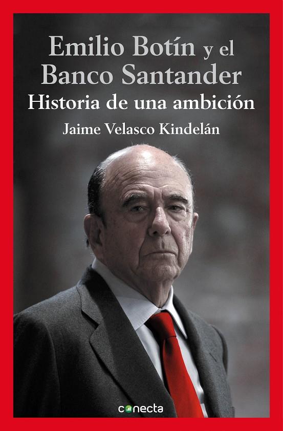 Emilio Botín y el Banco Santander | 9788416029112 | Jaime Velasco Kindelán