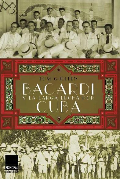 Bacardi y la larga lucha por Cuba | 9788493859480 | Tom Gjelten