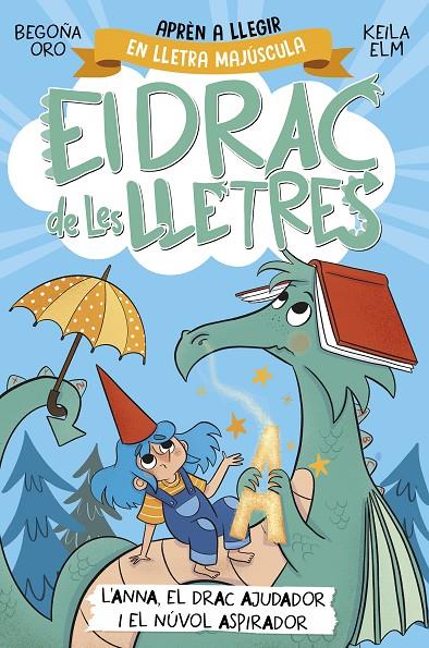 El drac de les lletres 1. L'Anna, el drac ajudador i el núvol aspirador | 9788448863760 | Oro, Begoña