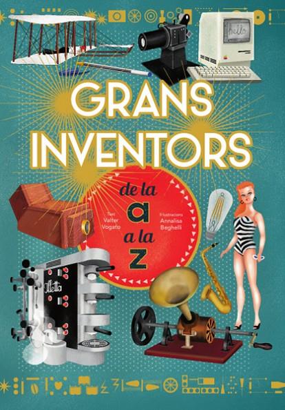 Grans inventors de la A a la Z | 9788468263229 | V. Fogato