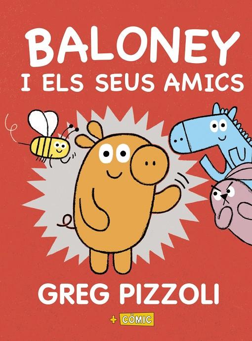 Baloney i els seus amics | 9788448950880 | Pizzoli, Greg