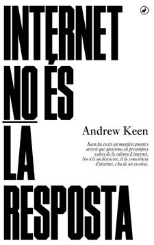 Internet no és la resposta | 9788416673001 | Andrew Keen