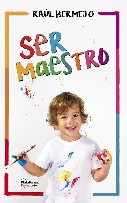 Ser maestro | 9788416820825 | Raúl Bermejo