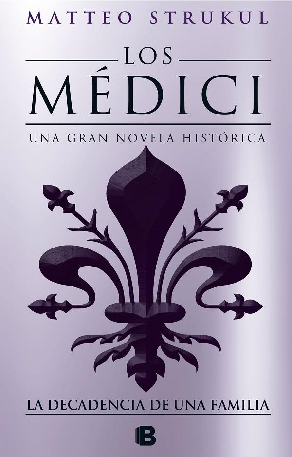 Los Medici. La decadencia de una familia (Los Médici 4) | 9788466664721 | Strukul, Matteo