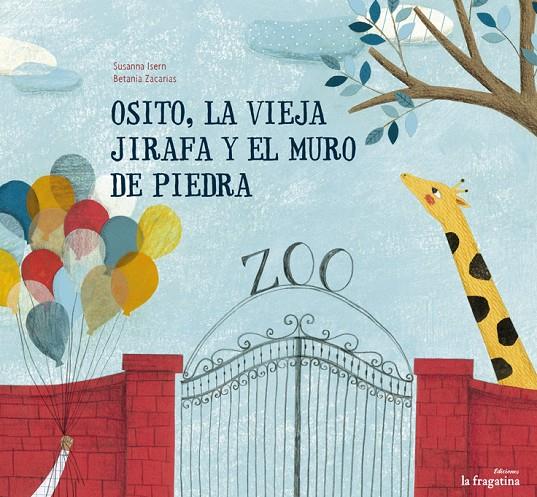 Osito, la vieja jirafa y el muro de piedra | 9788494201936 | Susanna Isern /Betania Zacarias