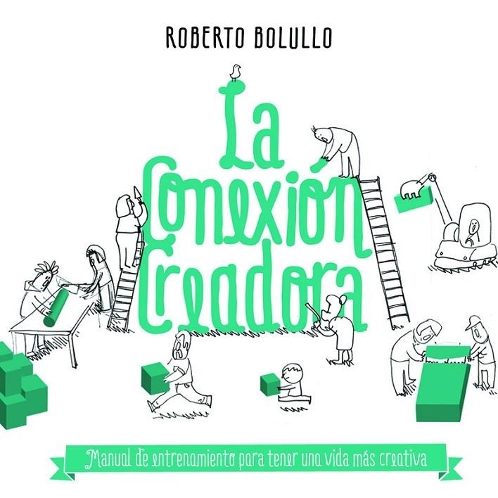 La conexión creadora | 9788498753141 | Roberto Bolullo