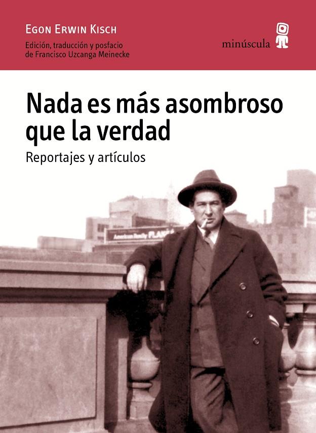 Nada es más asombroso que la verdad | 9788494675416 | Egon Erwin Kisch