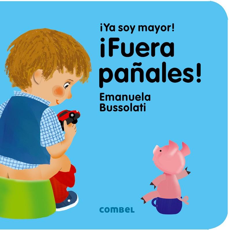 ¡Ya soy mayor! ¡Fuera pañales! | 9788491011385 | Emanuela Bussolati