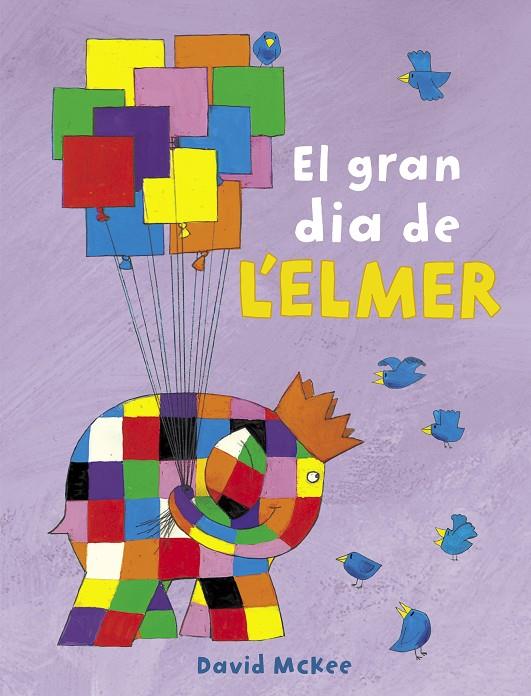 El gran dia de l'Elmer (L'Elmer) | 9788448851903 | McKee, David