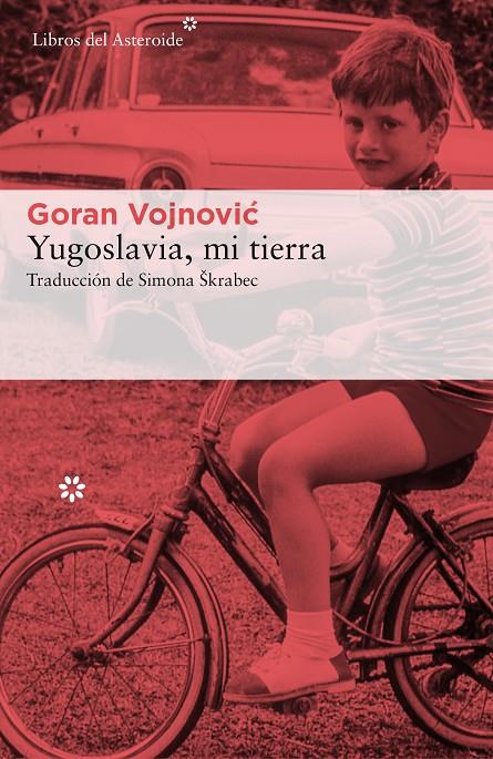 Yugoslavia, mi tierra | 9788417007003 | Goran Vojnovic