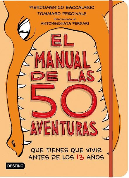 Manual de las 50 aventuras que tienes que vivir antes de los 13 años | 9788408181958 | Pierdomenico Baccalario y Tommaso Percivale