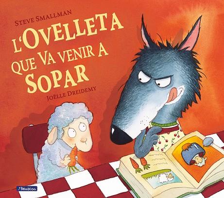 L'Ovelleta que va venir a sopar | 9788448824556 | Smallman, Steve ; Dreidemy, Joelle