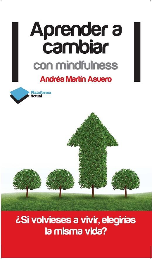 Aprender a cambiar con mindfulness | 9788415750222 | Andrés Martín Asuero