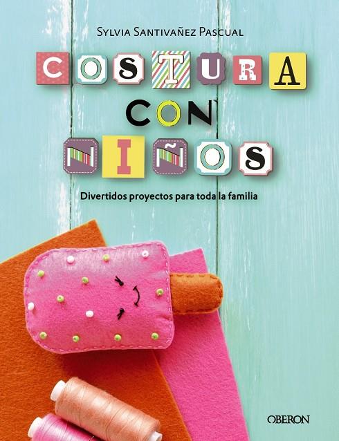 Costura con niños | 9788441540323 | Sylvia Santiváñez Pascual