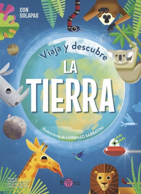 Viaja y Descubre: La Tierra | 9788419262080 | Pagliari, Emanuela/Mattarelli, Diego/Sordidlon, Enrica/ Sabbatini, Lorenzo