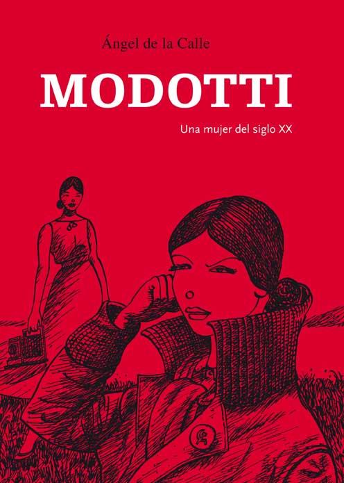 Modotti. Una mujer del siglo XX | 9788496722972 | Ángel de la Calle