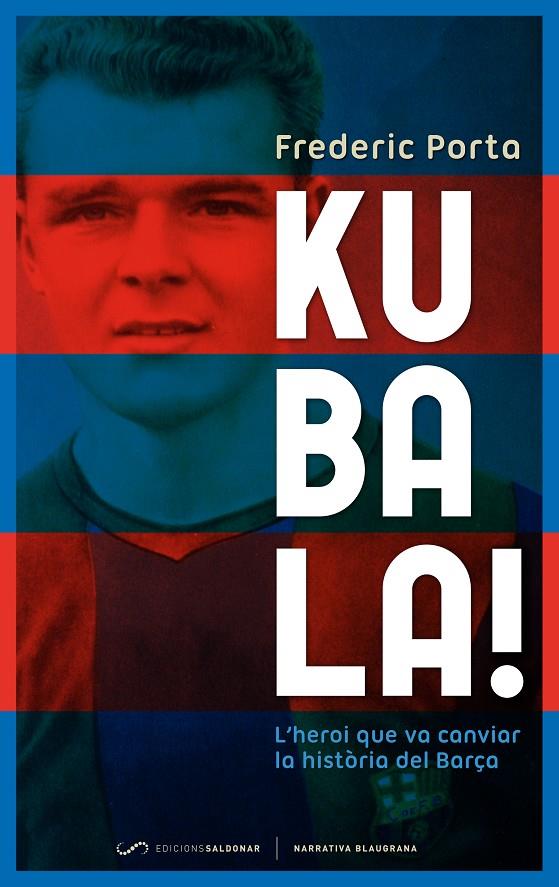 Kubala! | 9788493780081 | Frederic Porta