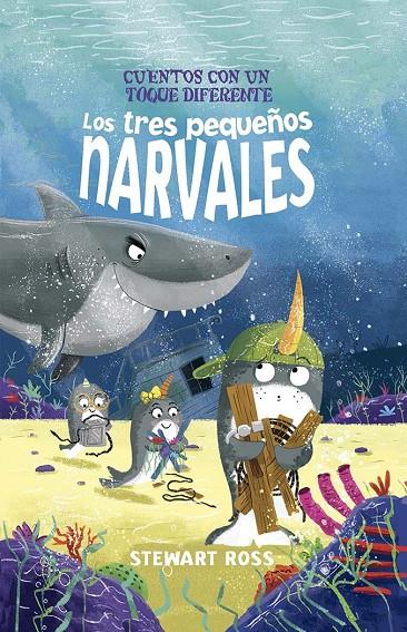 Los tres pequeños narvales | 9788491456674 | Ross, Stewart