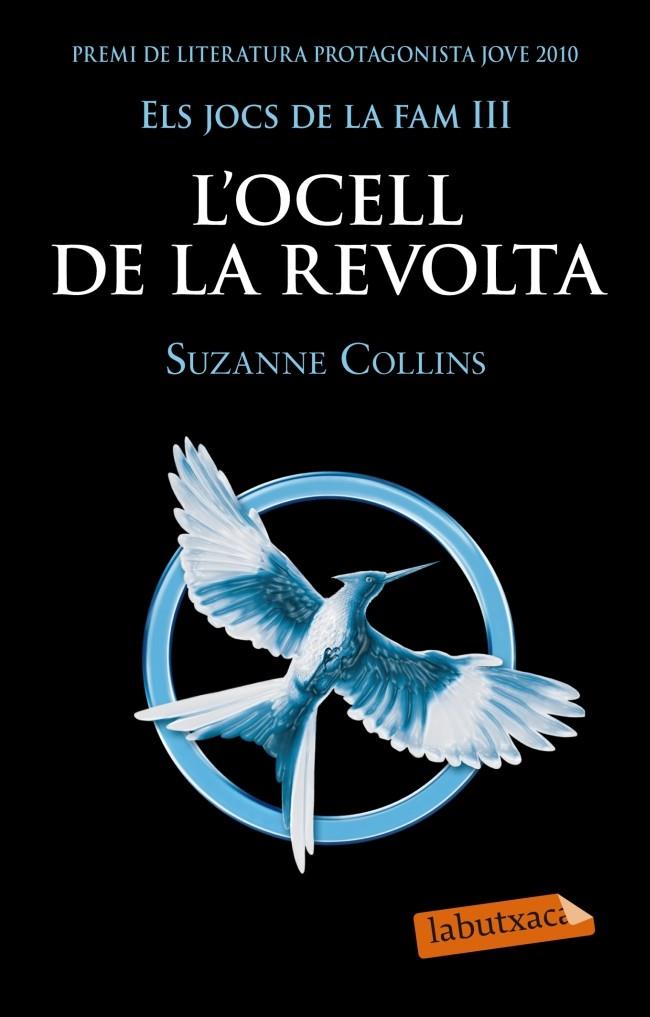 L'ocell de la revolta. Els jocs de la fam III | 9788499305431 | Suzanne Collins