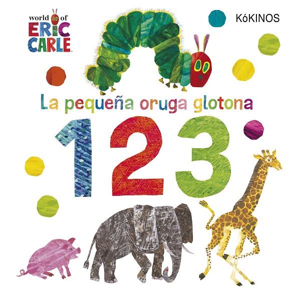 La pequeña oruga glotona 1 2 3 | 9788417742263 | Carle, Eric