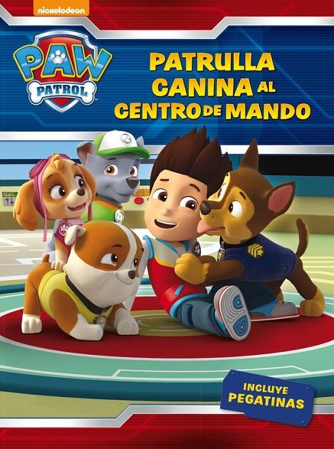 Paw Patrol. Patrulla canina al centro de mando | 9788437201429 | Nickelodeon,