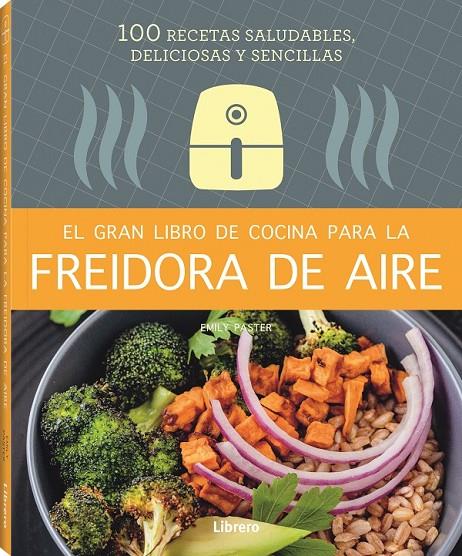 El gran libro de cocina para la freidora de aire | 9788411540339 | Paster, Emily