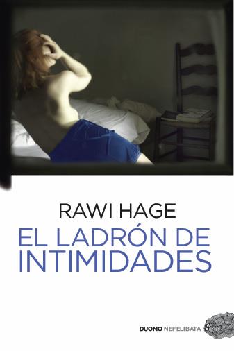 El ladrón de intimidades | 9788492723409 | Rawi Hage