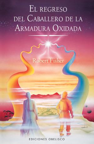 El regreso del caballero de la armadura oxidada | 9788497776370 | Robert Fisher